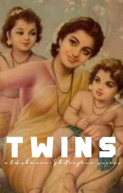 TWINS - A Lakshmana-Shatrughna Series. by -anjalii__