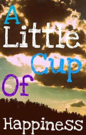 A Little Cup of Happiness (Poems) by sarastrehl