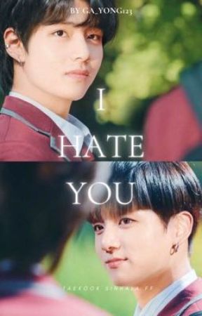 I Hate You ♡ Taekook ♡  🄾🄽🄶🄾🄸🄽🄶 by Ga_yong123