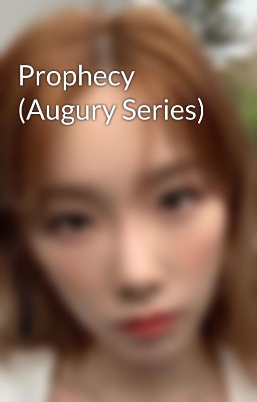 Prophecy (Augury Series) by jeanix696