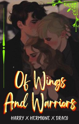 Of Wings And Warriors | Harry x Hermione x Draco cover