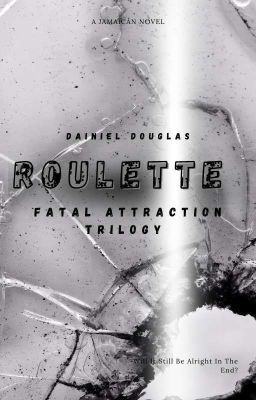 Roulette-Fatal Attraction Trilogy (Jamaican Novel) cover