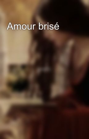 Amour brisé by armelledamen