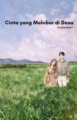 Cinta Yang Melebur Di Desa [TAMAT] cover