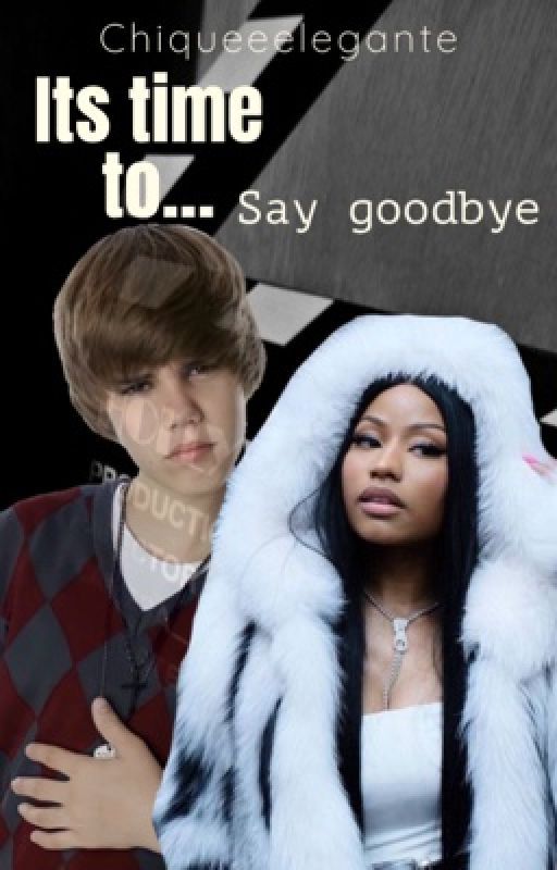 its time to... say goodbye ( Nicky vcs. Justin Bieber ) by Chiqueelegantesempre