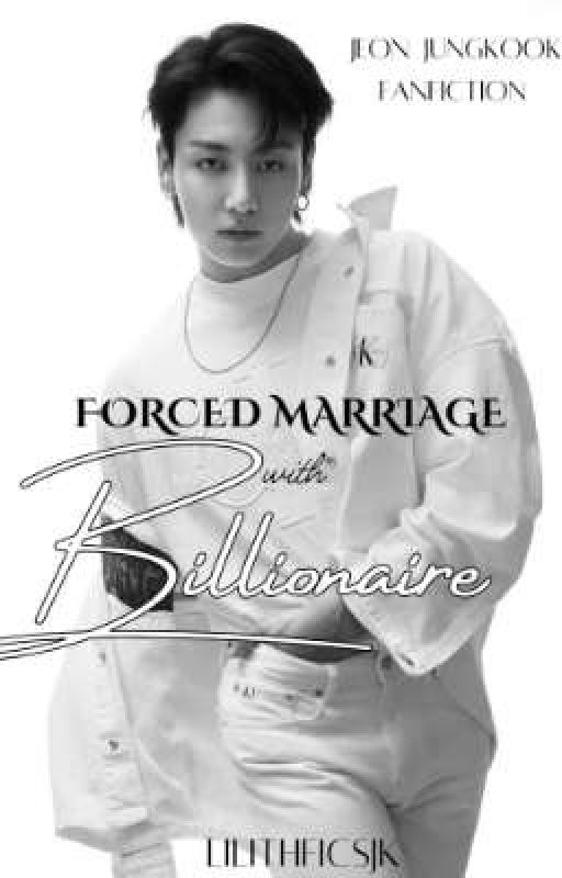 Forced Marriage with Billionaire | JJK Ff by lilithfictions