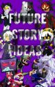 Future Story Ideas (Book 2) by Darkcooler78