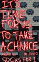 It's Time for Us to Take a Chance by courtneycahatel