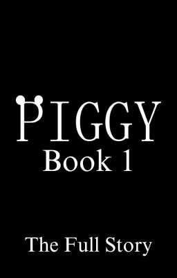 Piggy: Book 1 - The Full Story cover