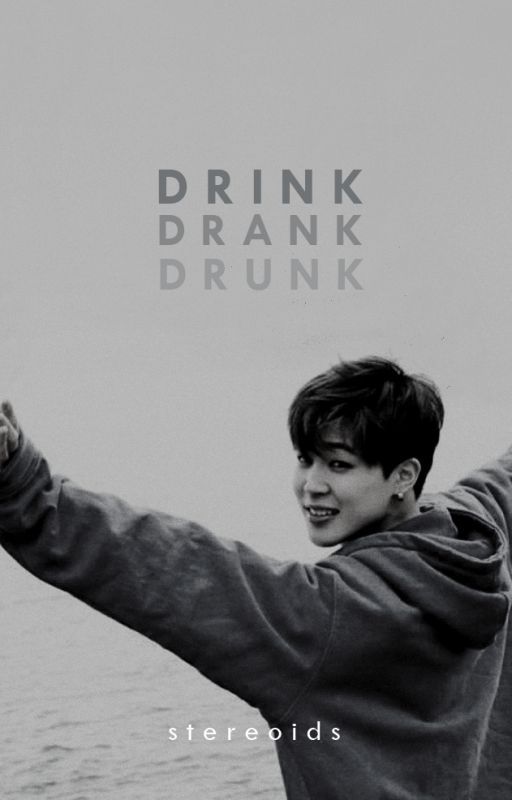 Drink, Drank, Drunk by stereoids