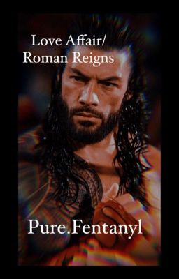 Love Affair/ Roman Reigns cover