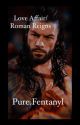 Love Affair/ Roman Reigns by Tori43206