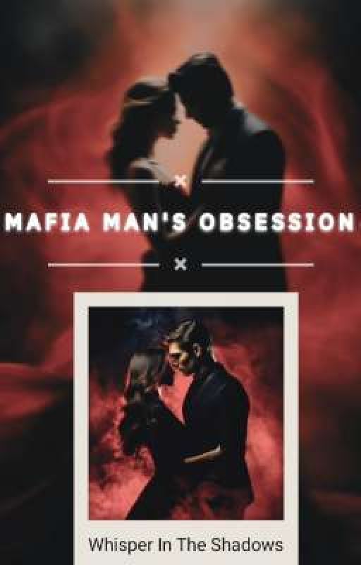 Whispers In The Shadows : A Mafia Man's Obsession🥀 by PrplWrt