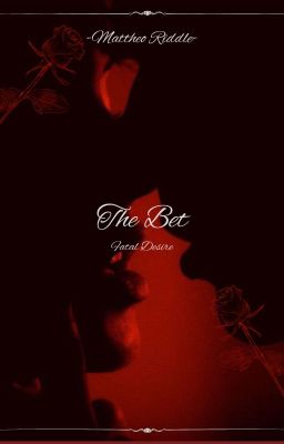 The Bet (Fatal Desire) | Mattheo Riddle cover