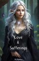 A Court Of Love & Sufferings by Rjwrites_