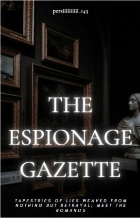 The Espionage Gazette by persiiiiiiiiii143