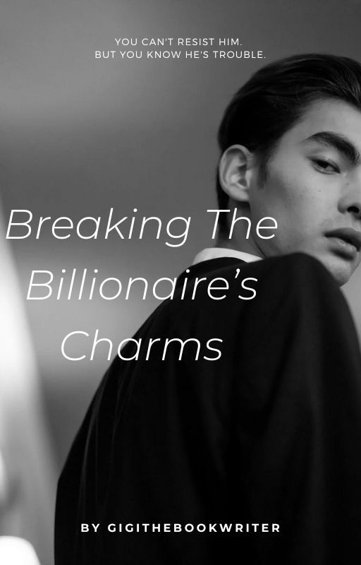 Breaking The Billionaire's Charms by Gigithebookwriter