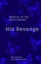 His Revenge ( The Mafia Series #1) by VeiledByWords