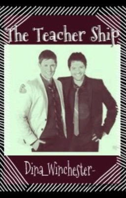 The Teacher Ship (Destiel) cover