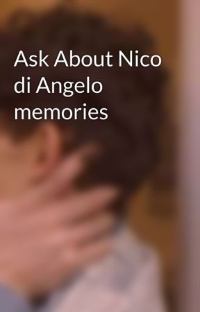 Ask About Nico di Angelo memories  by -Charlie_Spr1ng-