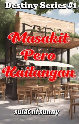 Masakit Pero Kailangan (Destiny Series #1) cover