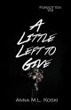 A Little Left to Give (Forgotten Series #8) by AMLKoski