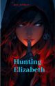 Hunting Elizabeth  by just_mihiret