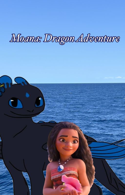 Moana: Dragon Adventure by Dolphinheart99