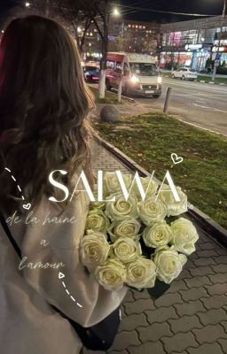 Chronique De Salwa : « De La Haine A L'amour » [EN PAUSE PENDANT 2 MOIS] cover