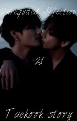 [COMPLETED] Unrequited Affection || Taekook  cover