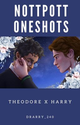 NottPott One Shots | Theodore x Harry cover