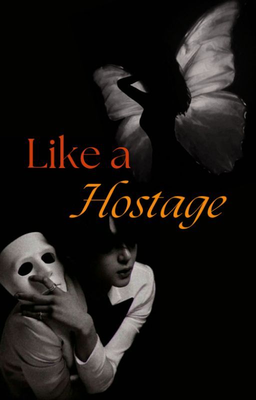 Like a Hostage by xoxomooniexoxo