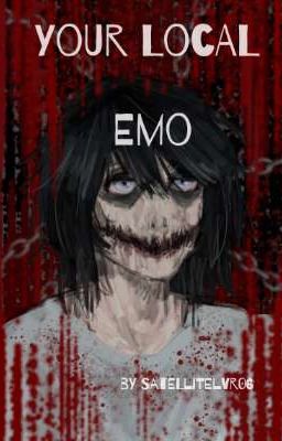 𝗬𝗼𝘂𝗿 𝗟𝗼𝗰𝗮𝗹 𝗘𝗺𝗼 (Jeff The Killer x MALE reader)  cover