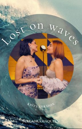 Lost on Waves (KIVI) by maradramaqueen