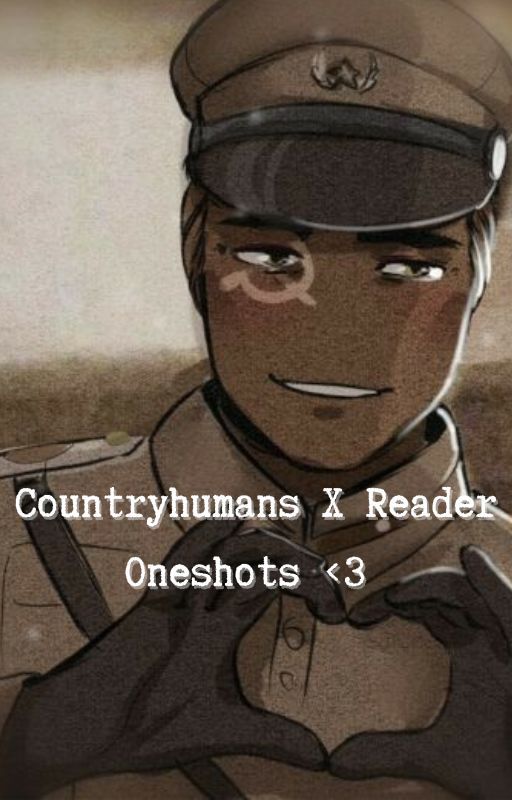 Countryhumans X Reader Oneshots by NorwegianValkyrie