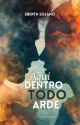 Aquí dentro todo arde by EberthSolano