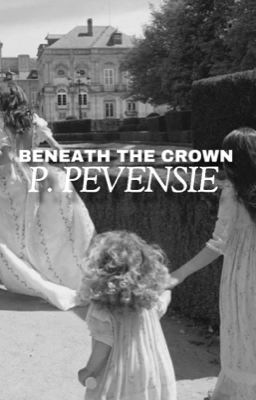 BENEATH THE CROWN || P. PEVENSIE (1) cover