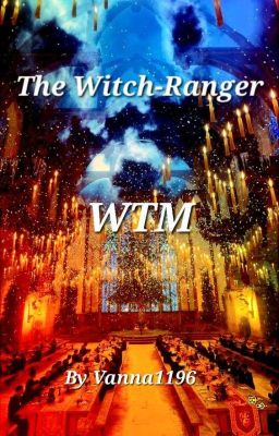 The Witch-Ranger~Power Rangers x Harry Potter Crossover WTM cover