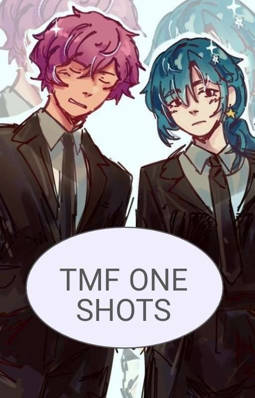 Tmf one shots!! by zelizez