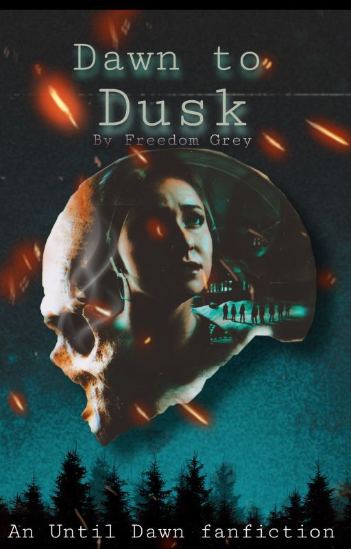 Dawn to Dusk - An Until Dawn fanfiction by BibIiophilia