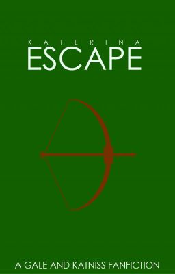 Escape {Gale and Katniss fanfiction} cover