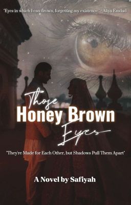 Those Honey Brown Eyes (A Muslim Love Story).  cover