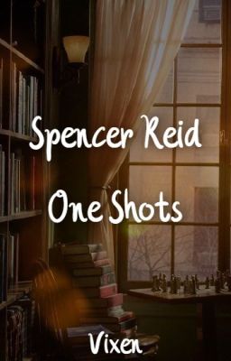 Spencer Reid One Shots cover