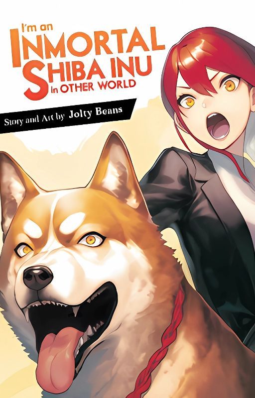 I'm an Inmortal Shiba Inu in Other World by JoltyBeans