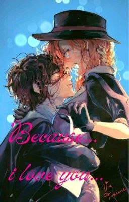 Because i love you... (Soukoku) cover