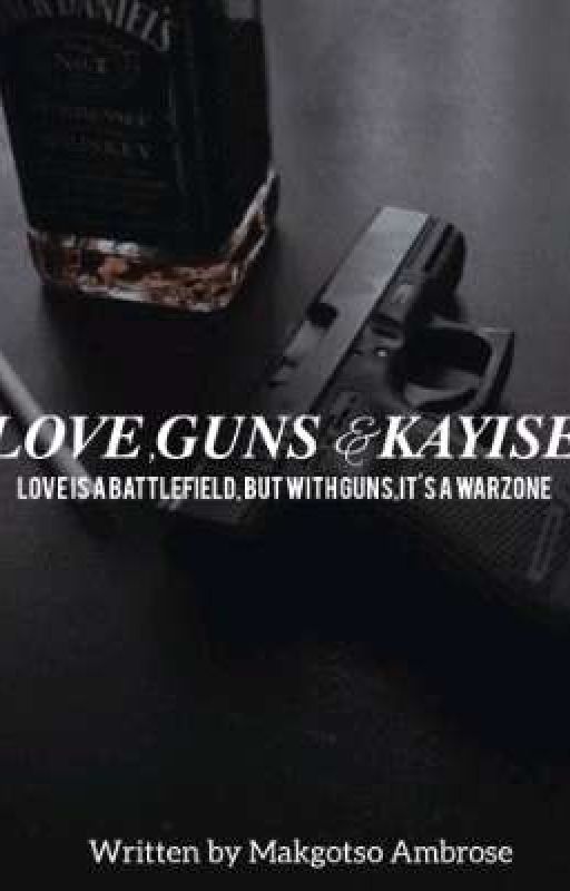 Love, Guns & Kayise by MillicentAmbrose