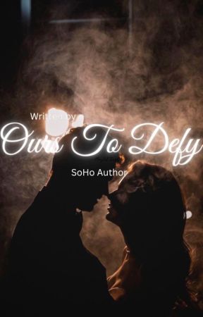 Ours To Defy (All Ours, #3) by SoHoAuthor