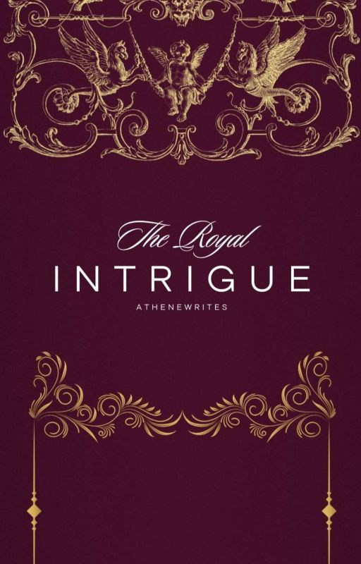 THE ROYAL INTRIGUE  by athenewrites