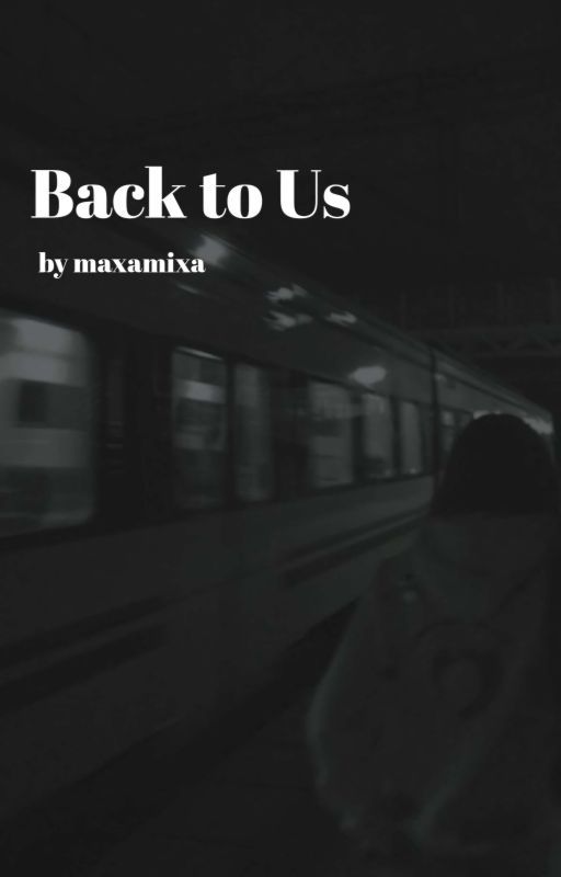 Back to Us by maxamixa