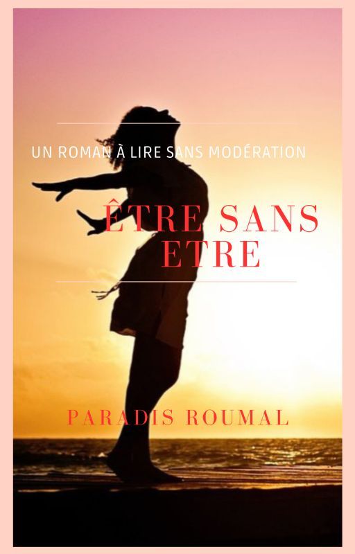 ETRE SANS ETRE by ParadisROUMAL